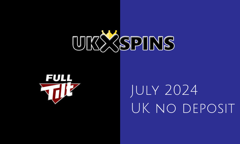 Latest Full Tilt no deposit UK bonus, today 13th of July 2024