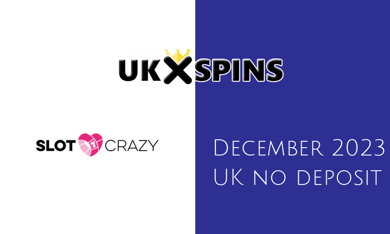 Latest UK no deposit bonus from Slot Crazy, today 31st of December 2023