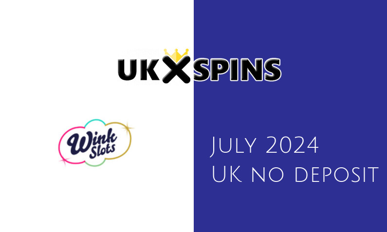 Latest UK no deposit bonus from Wink Slots Casino, today 14th of July 2024